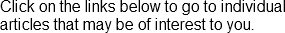 Click on the links below to go to individual articles that may be of interest to you.